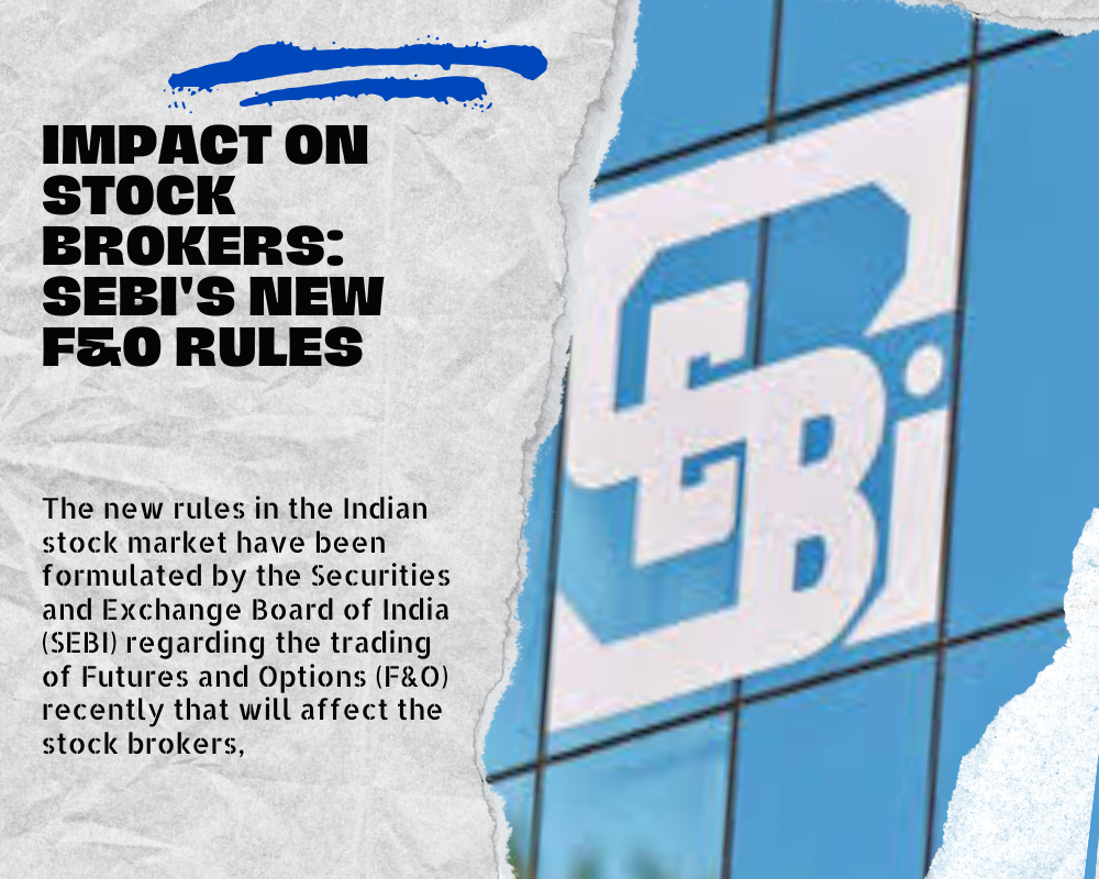 Impact on Stock Brokers: SEBI's New F&O Rules